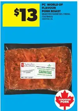Real Canadian Superstore PC WORLD OF FLAVOUR PORK ROAST, 730/900 G offer
