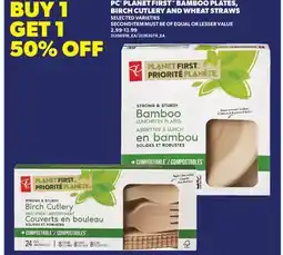 Real Canadian Superstore PC PLANET FIRST BAMBOO PLATES, BIRCH CUTLERY AND WHEAT STRAWS offer