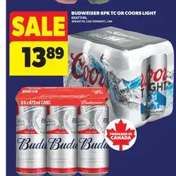 Real Canadian Superstore BUDWEISER 6PK TC OR COORS LIGHT offer