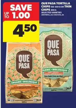 Real Canadian Superstore QUE PASA TORTILLA CHIPS, 156-350 G OR THIN CHIPS, 300 G offer