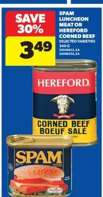 Real Canadian Superstore SPAM LUNCHEON MEAT OR HEREFORD CORNED BEEF offer