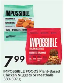 Sobeys IMPOSSIBLE FOODS Plant-Based Chicken Nuggets or Meatballs offer