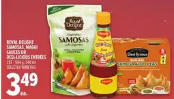 Metro ROYAL DELIGHT SAMOSAS, MAGGI SAUCES OR DESI-LICIOUS ENTRÉES offer