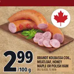 Metro BRANDT KOLBASSA COIL, MEATLOAF, HONEY MAPLE OR POLISH HAM offer