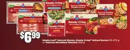 FreshCo Maple Leaf Natural Bacon, Ready Crisp Natural Bacon 65-375 g or Natural Shredded Chicken 250 g offer