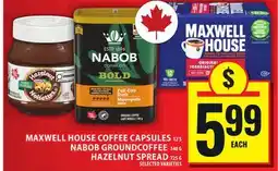 Food Basics MAXWELL HOUSE COFFEE CAPSULES, NABOB GROUND COFFEE, HAZELNUT SPREAD offer
