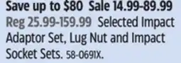 Canadian Tire MAXIMUM Selected Impact Adaptor Set, Lug Nut and Impact Socket Sets offer
