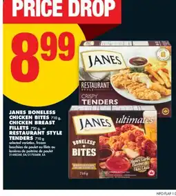 No Frills JANES BONELESS CHICKEN BITES 710 G, CHICKEN BREAST FILLETS 720 G, OR RESTAURANT STYLE TENDERS offer