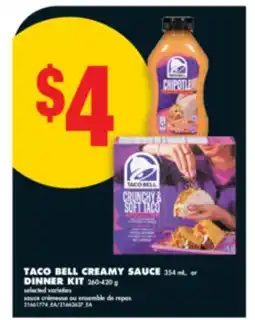 No Frills TACO BELL CREAMY SAUCE, 354 mL or DINNER KIT offer