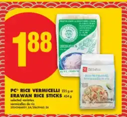 No Frills PC RICE VERMICELLI 225 g or ERAWAN RICE STICKS 454 g offer