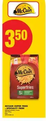 No Frills MCCAIN SUPER FRIES OR SPECIALTY FRIES offer