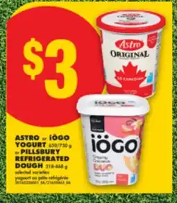 No Frills ASTRO OR IÖGO YOGURT, 650/750 G OR PILLSBURY REFRIGERATED DOUGH offer