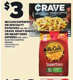 Loblaws MCCAIN SUPERFRIES OR SPECIALTY POTATOES, 454-800 CRAVE, KRAFT DINNER OR SMART ONES ENTRÉES offer