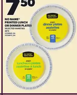 Loblaws NO NAME PRINTED LUNCH OR DINNER PLATES, 40'S offer
