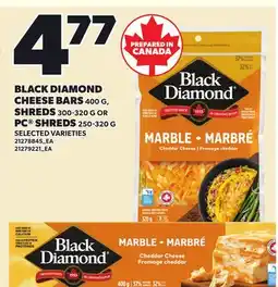 Loblaws BLACK DIAMOND CHEESE BARS, 400 g, SHREDS, 300-320 G OR PC SHREDS, 250-320 G offer