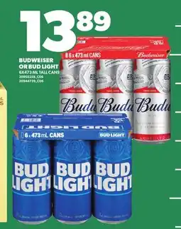 Loblaws BUDWEISER OR BUD LIGHT, 6X473 ML TALL CANS offer