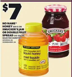 Loblaws NO NAME HONEY, 500 G OR SMUCKER'S JAM OR DOUBLE FRUIT SPREAD offer