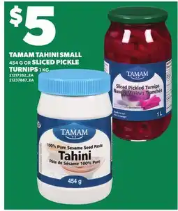 Loblaws TAMAM TAHINI SMALL 454 G OR SLICED PICKLE TURNIPS 1 KG offer