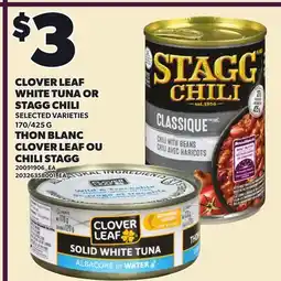 Independent Grocer CLOVER LEAF WHITE TUNA OR STAGG CHILI, 170/425 G offer