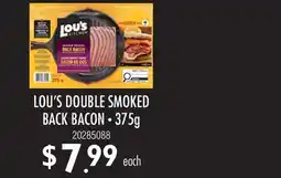 Fortinos LOU'S DOUBLE SMOKED BACK BACON offer