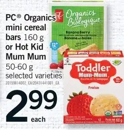 Fortinos PC ORGANICS MINI CEREAL BARS 160 G OR HOT KID MUM MUM offer