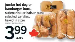 Fortinos JUMBO HOT DOG OR HAMBURGER BUNS, SUBMARINE OR KAISER, 4-8'S offer