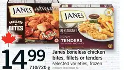 Fortinos JANES BONELESS CHICKEN BITES, FILLETS OR TENDERS, 710/720 G offer