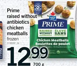 Fortinos PRIME RAISED WITHOUT ANTIBIOTICS CHICKEN MEATBALLS offer
