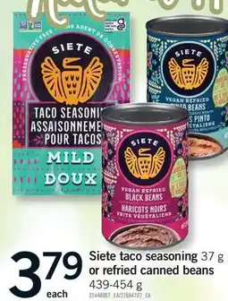 Fortinos SIETE TACO SEASONING, 37 G OR REFRIED CANNED BEANS offer