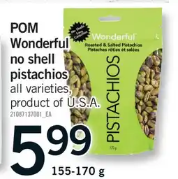 Fortinos POM WONDERFUL NO SHELL PISTACHIOS offer