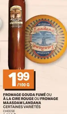 L'Intermarché FROMAGE GOUDA FUMÉ OU À LA CIRE ROUGE OU FROMAGE MAASDAM | CHEESE offer