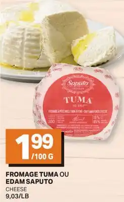L'Intermarché FROMAGE TUMA OU EDAM | CHEESE,9,03/LB offer