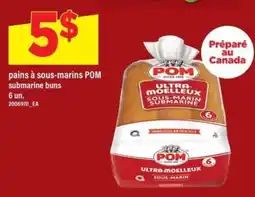 Maxi pains à sous-marins Pom offer
