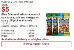 Costco Blue Diamond sriracha, wasabi soy sauce, salt and vinegar or spicy dill pickle almonds offer