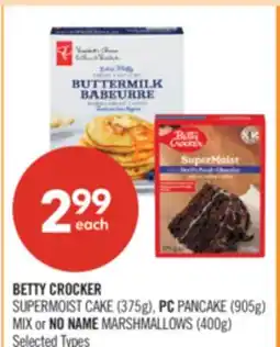 Shoppers Drug Mart BETTY CROCKER SUPERMOIST CAKE (375g), PC PANCAKE (905g) MIX or NO NAME MARSHMALLOWS (400g) offer