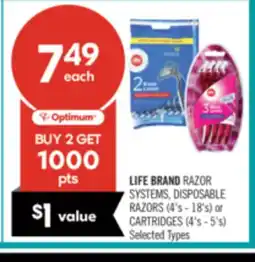 Shoppers Drug Mart LIFE BRAND RAZOR SYSTEMS, DISPOSABLE RAZORS (4's - 18's) or CARTRIDGES (4's - 5's) offer