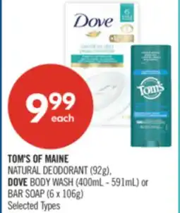 Shoppers Drug Mart TOM'S OF MAINE NATURAL DEODORANT (92g), DOVE BODY WASH (400mL - 591mL) or BAR SOAP (6 x 106g) offer