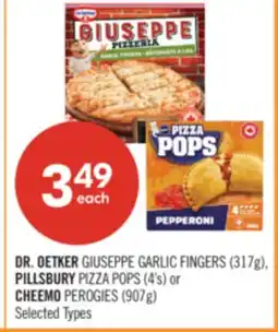 Shoppers Drug Mart DR. OETKER GIUSEPPE GARLIC FINGERS (317g), PILLSBURY PIZZA POPS (4's) or CHEEMO PEROGIES (907g) offer