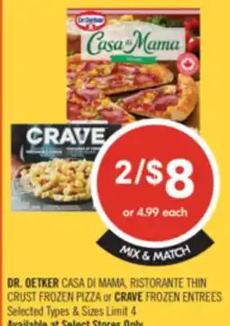Shoppers Drug Mart DR. OETKER CASA DI MAMA, RISTORANTE THIN CRUST FROZEN PIZZA or CRAVE FROZEN ENTREES offer