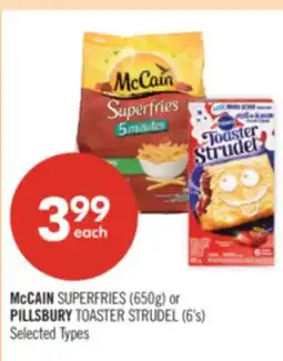 Shoppers Drug Mart McCAIN SUPERFRIES (650g) or PILLSBURY TOASTER STRUDEL (6's) offer