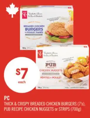 Shoppers Drug Mart PC THICK & CRISPY BREADED CHICKEN BURGERS (7's), PUB RECIPE CHICKEN NUGGETS or STRIPS (700g) offer