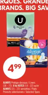 Pharmaprix ALWAYS Liners (36 - 72), U by KOTEX (14 - 22) or ALWAYS (15 - 22) Pads offer