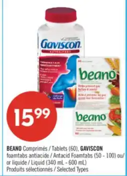 Pharmaprix BEANO Tablets (60) GAVISCON Antacid Foamtabs (50 - 100) or Liquid (340 mL - 600 mL) offer