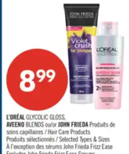 Pharmaprix L'ORÉAL GLYCOLIC GLOSS, AVEENO BLENDS or JOHN FRIEDA Hair Care Products offer