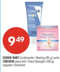 Pharmaprix CERAVE BABY Healing (85 g) or ZINCOFAX Extra Strength (100 g) Ointment offer