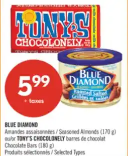 Pharmaprix BLUE DIAMOND Seasoned Almonds (170 g) or TONY'S CHOCOLONELY Chocolate Bars (180 g) offer