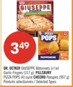 Pharmaprix DR. OETKER GIUSEPPE Garlic Fingers (317 g), PILLSBURY PIZZA POPS (4) ou/or CHEEMO Perogies (907 g) offer