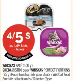 Pharmaprix WHISKAS PATÉ (100 g), SHEBA BISTRO or WHISKAS PERFECT PORTIONS (75 g) Wet Cat Food offer