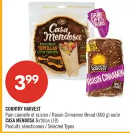 Pharmaprix COUNTRY HARVEST Raisin Cinnamon Bread (600 g) or CASA MENDOSA Tortillas (10) offer