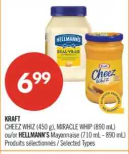 Pharmaprix KRAFT CHEEZ WHIZ (450 g), MIRACLE WHIP (890 mL) or HELLMANN'S Mayonnaise (710 mL - 890 mL) offer
